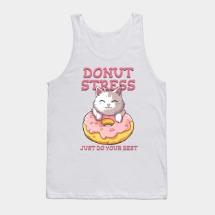 Cute cat Donut Stress Just Do Your Best #2- light background Tank Top